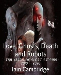 Love, Ghosts, Death and Robots photo №1