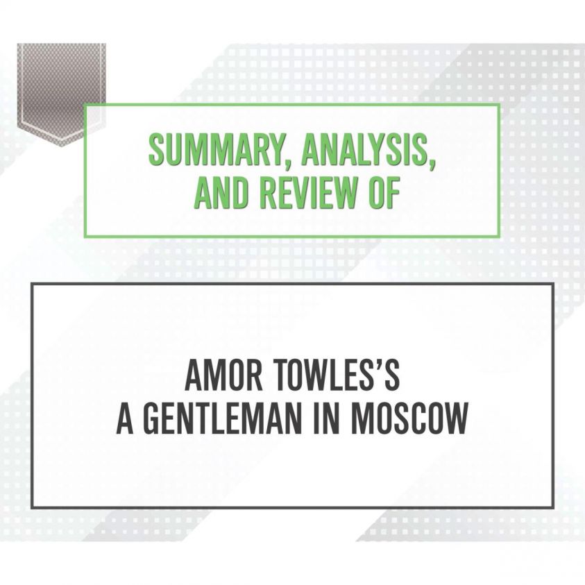 Summary, Analysis, and Review of Amor Towles's A Gentleman in Moscow photo 2