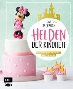 Helden der Kindheit - Das Backbuch - Motivtorten, Muffins, Kekse & mehr Foto №1