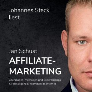 Affiliate Marketing: Grundlagen, Methoden und Expertentipps für das eigene Einkommen im Internet Foto 1