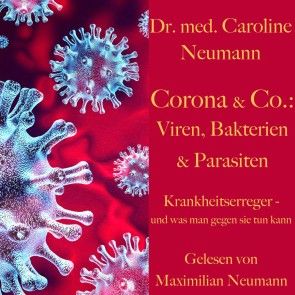 Dr. Caroline Neumann: Corona & Co.: Viren, Bakterien und Parasiten Foto 1