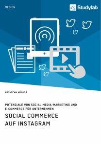 Social Commerce auf Instagram. Potenziale von Social Media-Marketing und E-Commerce für Unternehmen Foto №1