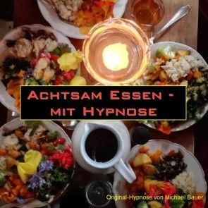 Achtsam Essen - mit Hypnose Foto 2