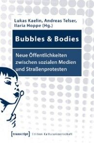 Bubbles & Bodies - Neue Öffentlichkeiten zwischen sozialen Medien und Straßenprotesten Foto №1