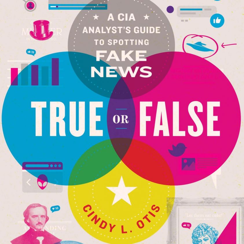 True or False - A CIA Analyst's Guide to Spotting Fake News (Unabridged) photo №1