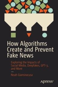 How Algorithms Create and Prevent Fake News photo №1