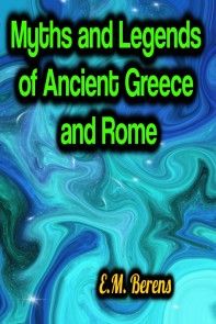 Myths and Legends of Ancient Greece and Rome photo №1