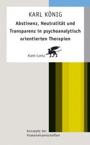 Abstinenz, Neutralität und Transparenz in psychoanalytisch orientierten Therapien (Konzepte der Humanwissenschaften) Foto №1