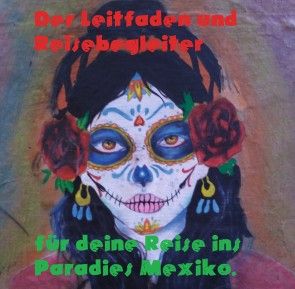 Der Leitfaden und Reisebegleiter für deine Reise ins Paradies nach Mexiko Foto №1