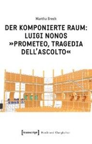 Der komponierte Raum: Luigi Nonos »Prometeo, tragedia dell'ascolto« Foto №1