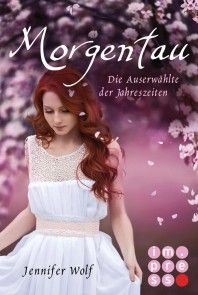 Morgentau. Die Auserwählte der Jahreszeiten (Buch 1) Foto №1