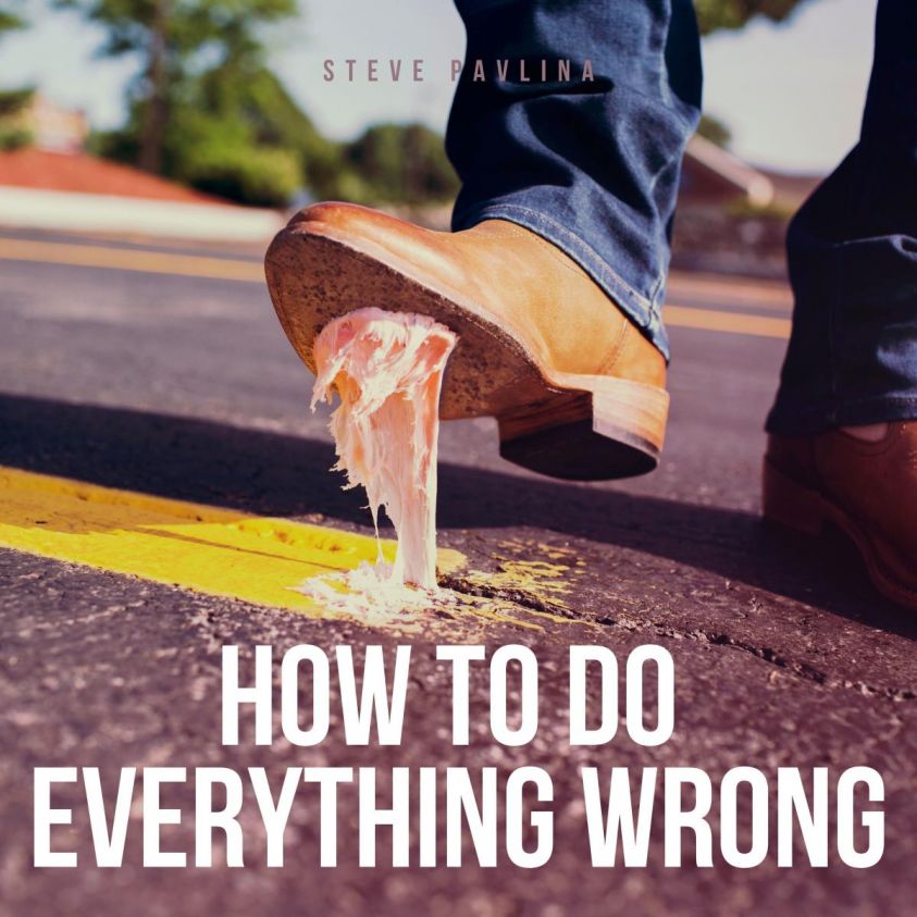 How To Do Everything Wrong photo 2