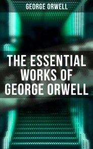 The Essential Works of George Orwell photo №1