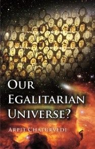 Our Egalitarian Universe photo №1