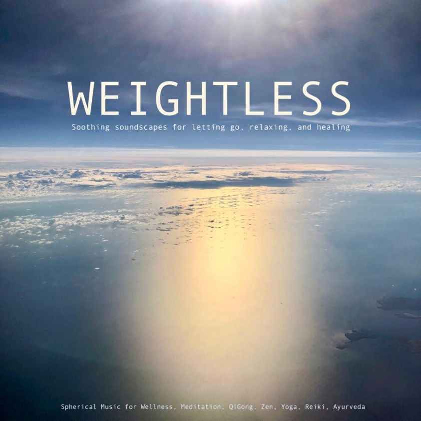 Weightless: Soothing soundscapes for letting go, relaxing, healing photo 2