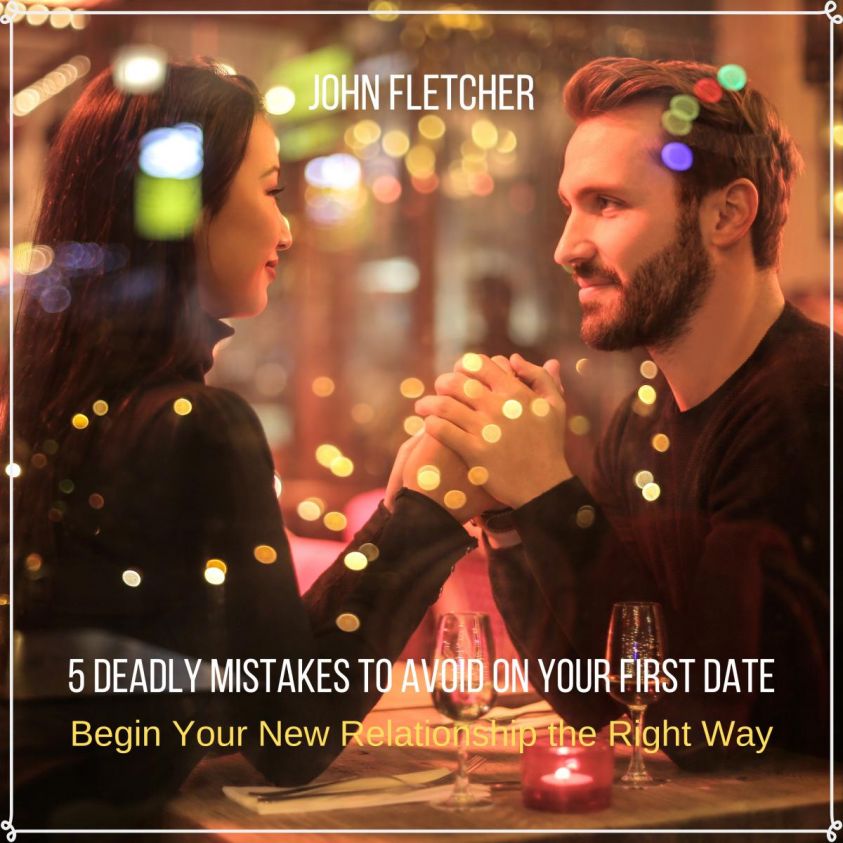 5 Deadly Mistakes to Avoid on Your First Date photo 2