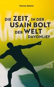 Die Zeit, in der Usain Bolt der Welt davonlief Foto №1