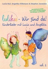 LULIKA: Wir sind da (Kinderlieder mit Lucia und Angelika), Vol. 2 Foto №1