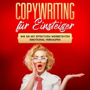 Copywriting für Einsteiger: Wie Sie mit effektiven Werbetexten emotional Verkaufen Foto №1