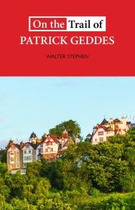 On the Trail of Patrick Geddes photo №1