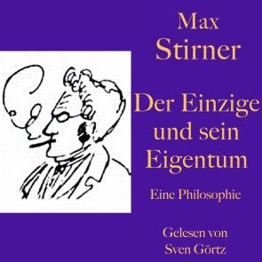 Max Stirner: Der Einzige und sein Eigentum Foto 1