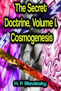 The Secret Doctrine, Volume I. Cosmogenesis photo №1