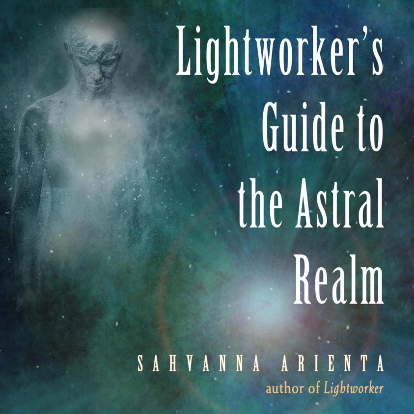 Lightworker's Guide to the Astral Realm, Lightworker's Guide to the Astral Realm photo 2