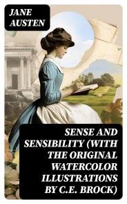 Orgueil et Préjugés - Le chef-d'œuvre de Jane Austen: (Edition intégrale  avec les illustrations originales de CE Brock): Pride and Prejudice