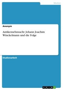 Antikensehnsucht: Johann Joachim Winckelmann und die Folge Foto №1