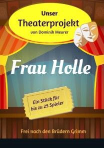 Unser Theaterprojekt, Band 16 - Frau Holle Foto №1