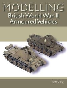 Modelling British World War II Armoured Vehicles photo №1