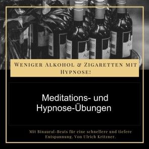 Weniger Alkohol und Zigaretten mit Hypnose - Meditations- und Hypnose-Übungen Foto 1