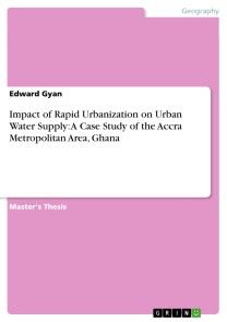 Impact of Rapid Urbanization on Urban Water Supply: A Case Study of the Accra Metropolitan Area, Ghana photo №1