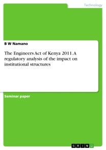 The Engineers Act of Kenya 2011. A regulatory analysis of the impact on institutional structures photo №1
