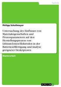 Untersuchung des Einflusses von Materialeigenschaften und Prozessparametern auf den Herstellungsprozess von Lithium-Ionen-Elektroden in der Batteriezellfertigung und Analyse geeigneter Deskriptoren Foto №1