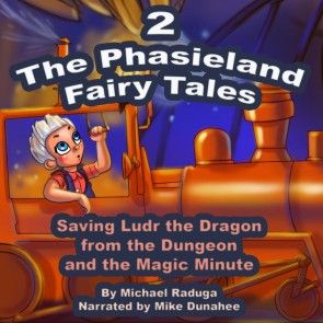 The Phasieland Fairy Tales 2 (Saving Ludr the Dragon from the Dungeon and the Magic Minute) photo 1