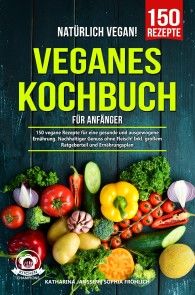 Natürlich Vegan! - Veganes Kochbuch für Anfänger Foto №1