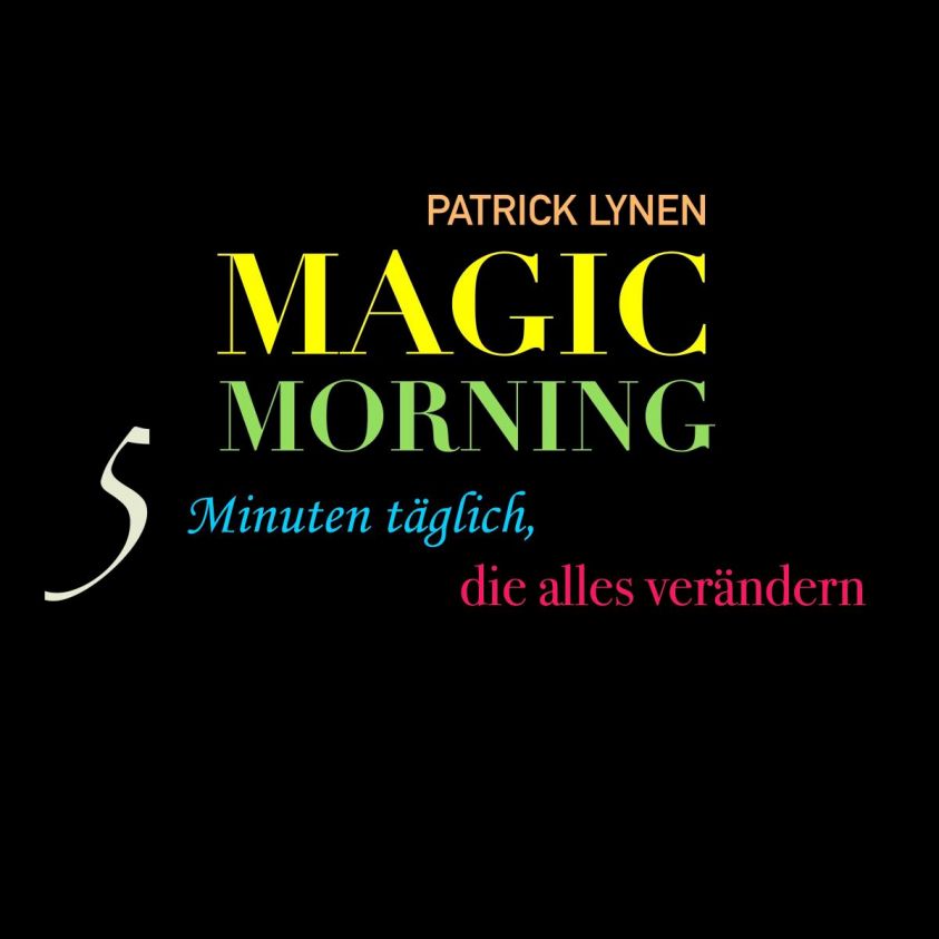 Magic Morning: 5 Minuten täglich, die alles verändern Foto 2