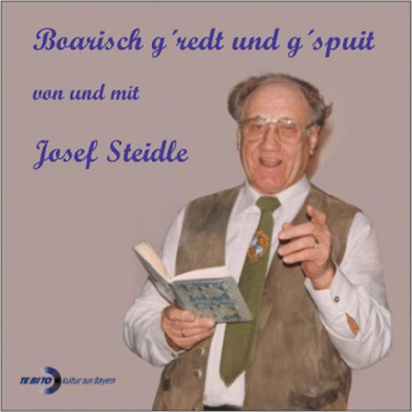 Boarisch g'redt und g'spuit von und mit Josef Steidle Foto №1