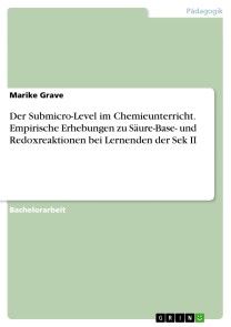 Der Submicro-Level im Chemieunterricht. Empirische Erhebungen zu Säure-Base- und Redoxreaktionen bei Lernenden der Sek II Foto №1