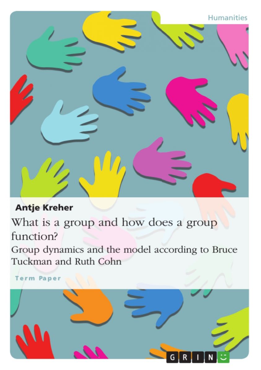 What is a group and how does a group function? Group dynamics and the model according to Bruce Tuckman and Ruth Cohn photo №1