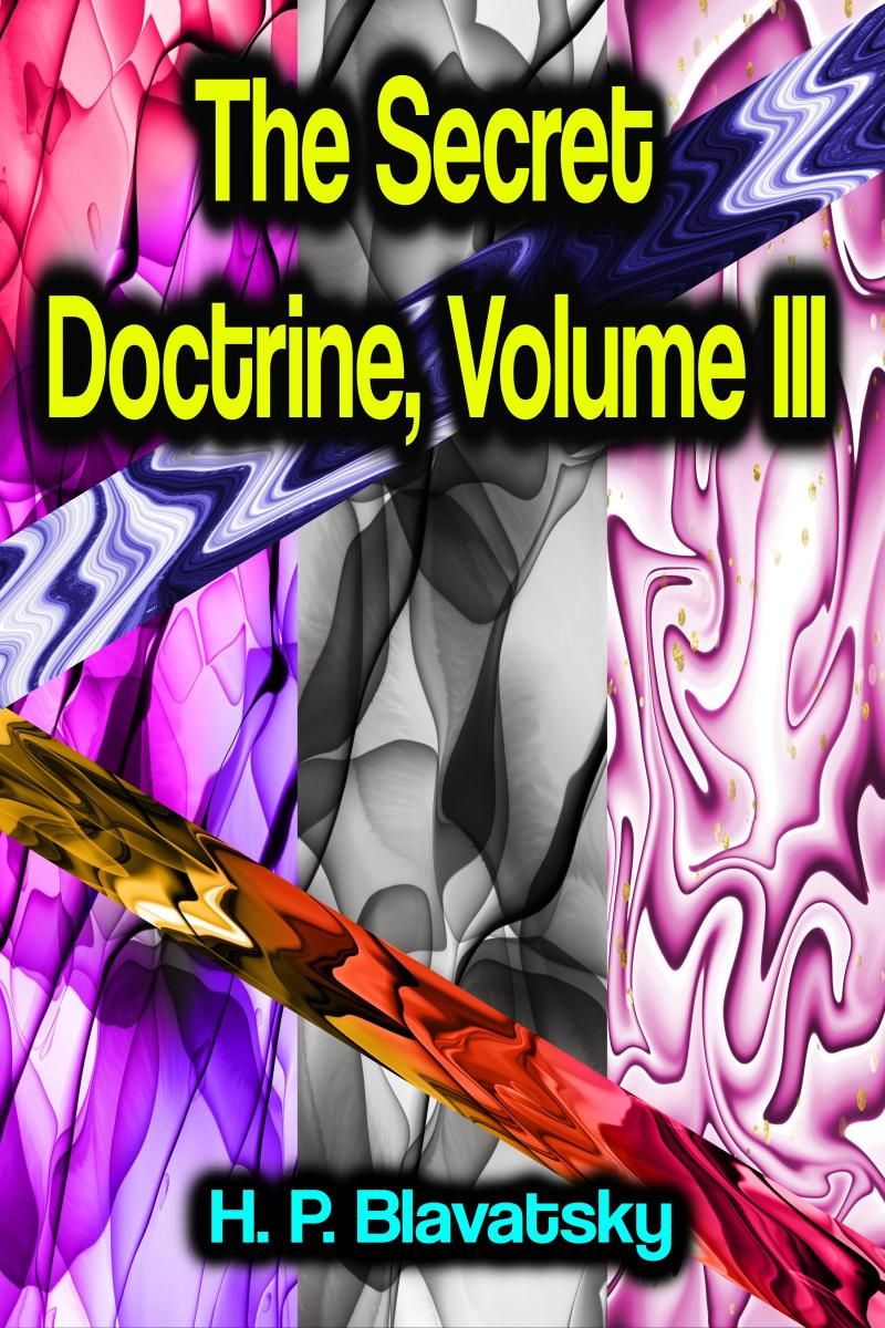 The Secret Doctrine, Volume III photo №1