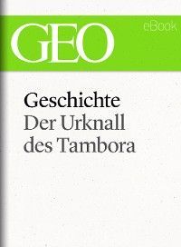 Geschichte: Der Urknall des Tambora (GEO eBook Single) Foto 2