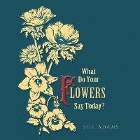 What Do Your Flowers Say Today? photo 1