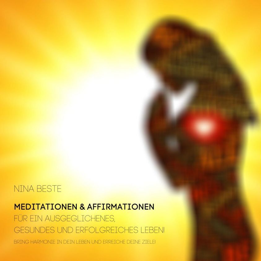 Harmonie-Serie: Meditationen&Affirmationen für ein ausgeglichenes, gesundes und erfolgreiches Leben! Foto 2