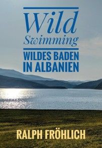 Wild Swimming - Wildes Baden in Albanien Foto №1