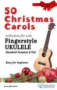 50 Christmas Carols for solo Ukulele photo №1