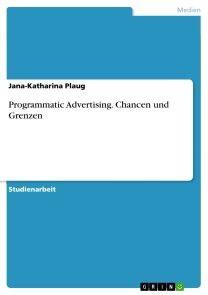 Programmatic Advertising. Chancen und Grenzen Foto №1