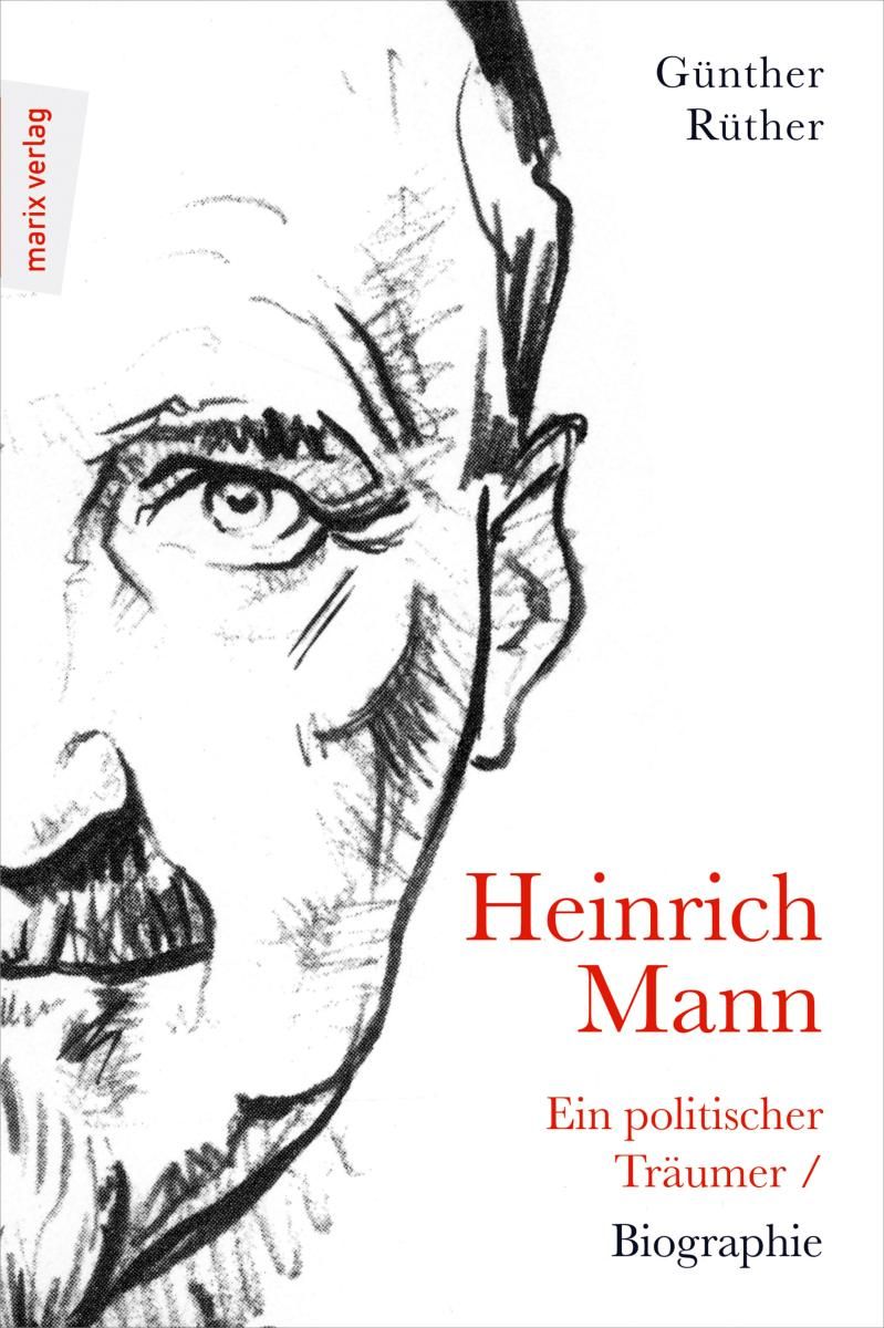 Heinrich Mann: Ein politischer Träumer Foto №1