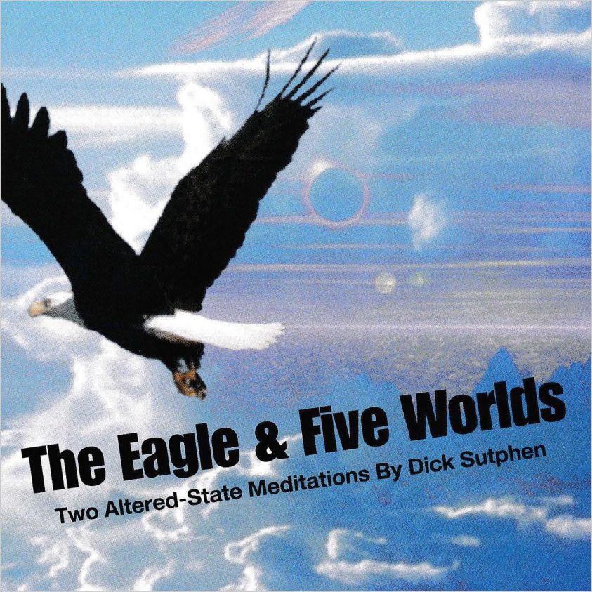 The Eagle and Five Worlds: Two Altered-State Meditations photo 2